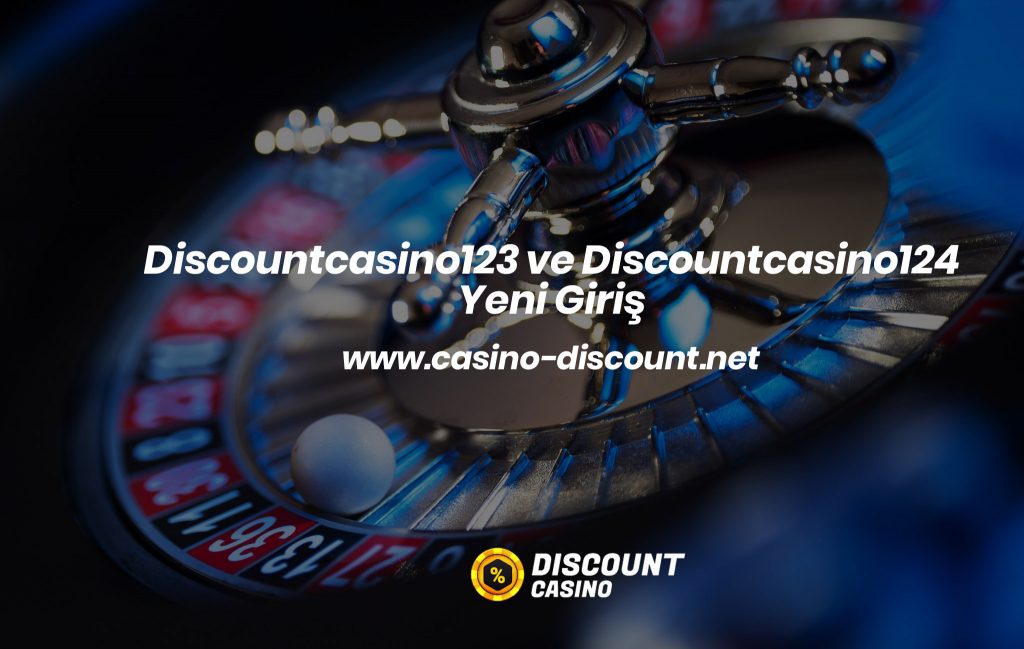 Discountcasino123 ve Discountcasino124 Yeni Giriş
