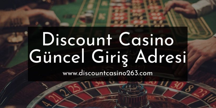 Discout Casino Güncel Giriş Adresi