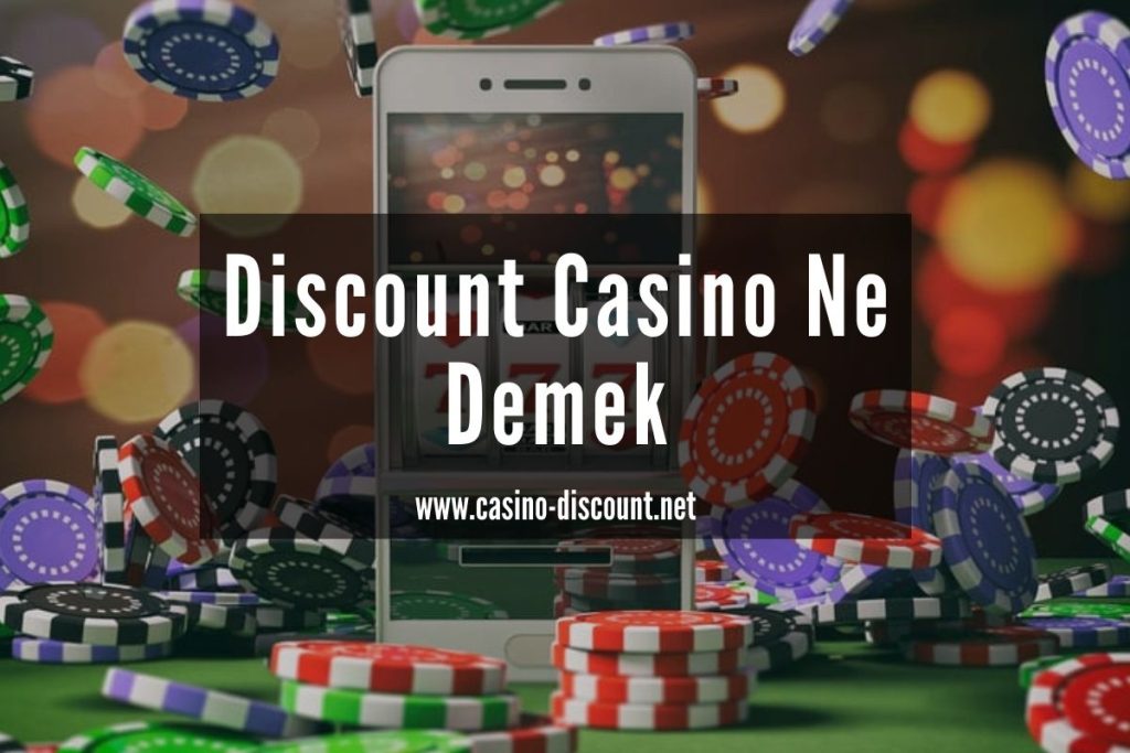 Discount Casino Ne Demek