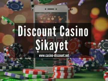 Discount Casino Şikayet