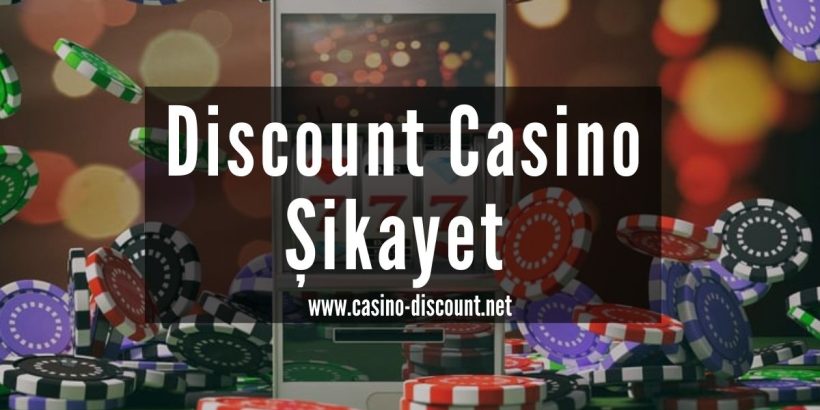 Discount Casino Şikayet