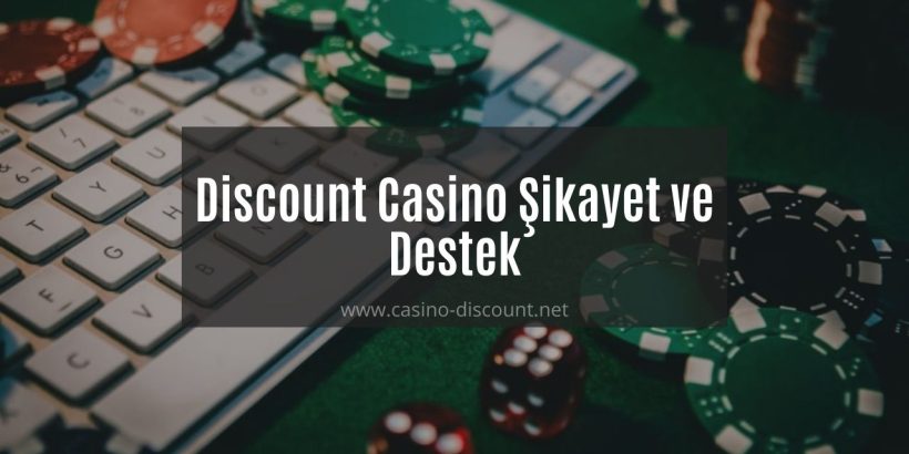 Discount Casino Şikayet ve Destek