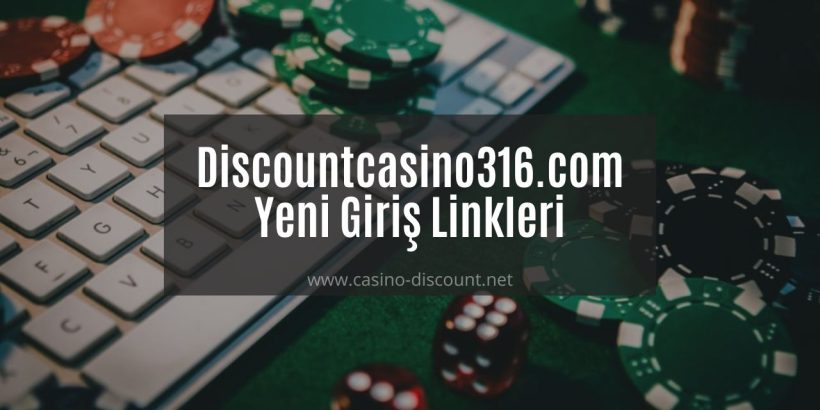 Discountcasino316.com En Yeni Giriş Linkleri