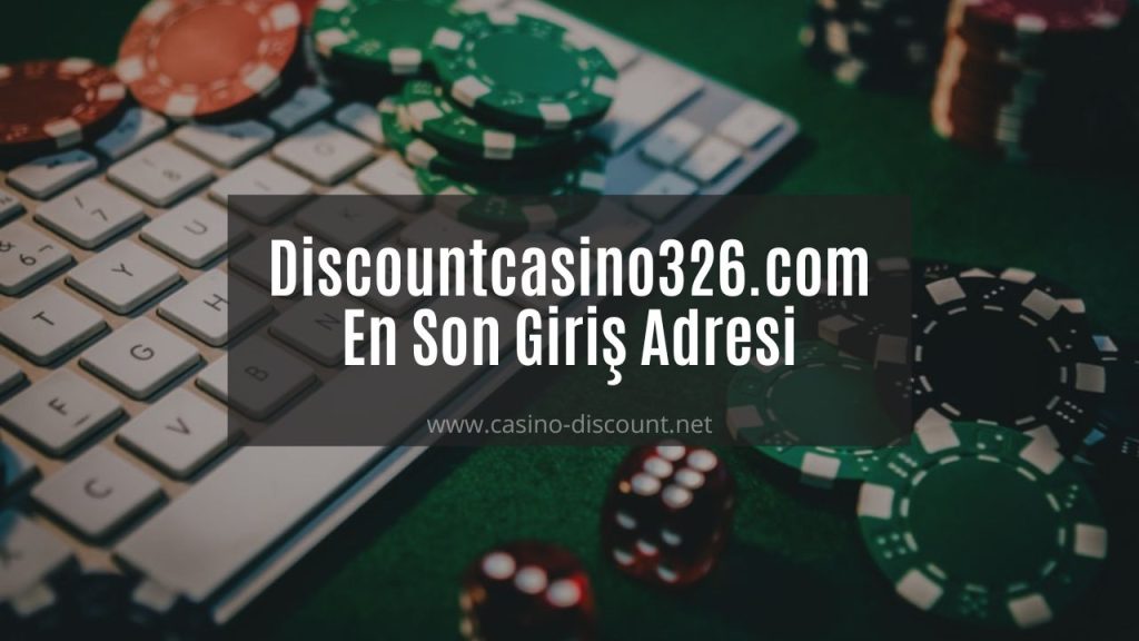 Discountcasino326.com En Son Giriş Adresi