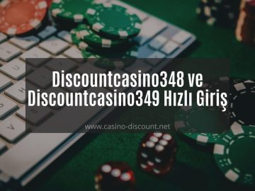 Discountcasino348 ve Discountcasino349 Hızlı Giriş