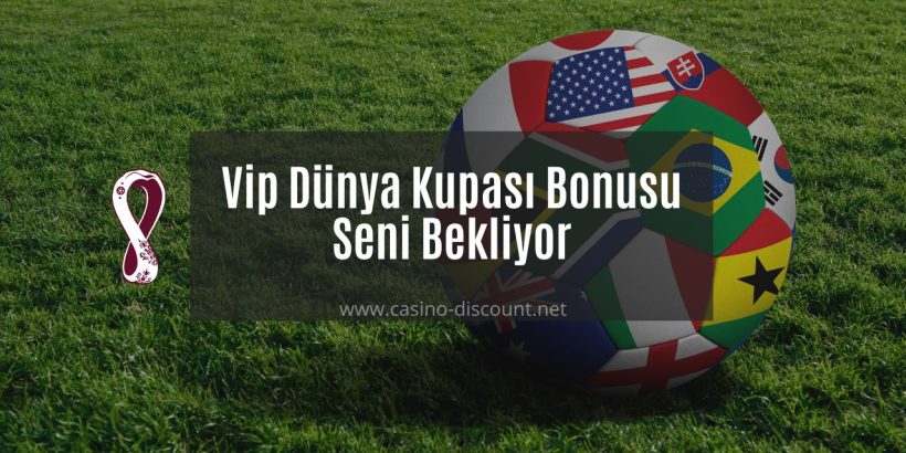 Vip Dünya Kupası Bonusu